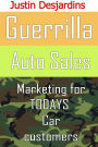 Guerrilla Auto Sales: Marketing for Today's Car Customer