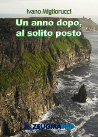 Title: Un anno dopo, al solito posto, Author: Ivano Migliorucci