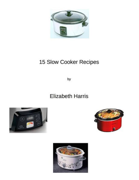 15 Slow Cooker Recipes