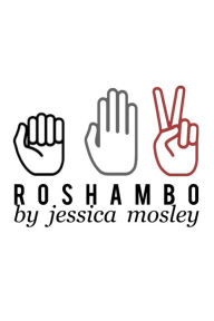 Title: Roshambo, Author: Jessica Mosley