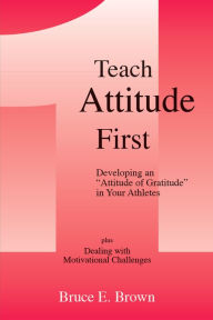 Title: Teach Attitude First, Author: Bruce E. Brown