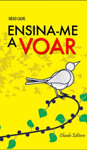 Title: Ensina-me a Voar, Author: Diego Calvo