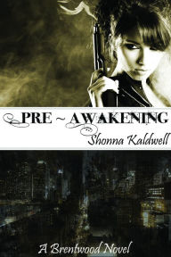 Title: Pre-Awakening: Delilah's Past, Author: Shonna Kaldwell