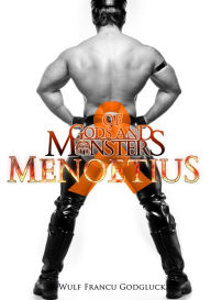 Title: Of Gods and Monsters: Menoetius, Author: Wulf Francu Godgluck