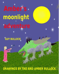 Title: Amber's Moonlight Adventure, Author: Guy Bullock