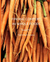 Title: Finding Comfort in Whole Foods, Author: Hannah Thiel