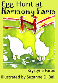 Title: Egg Hunt at Harmony Farm, Author: Krystyna Faroe