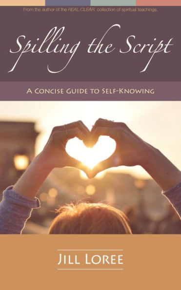 Spilling the Script: A Concise Guide to Self-Knowing