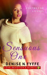 Title: Sensuous One, Author: Denise N. Fyffe