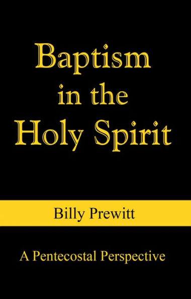 The Baptism in the Holy Spirit: A Pentecostal Perspective