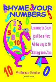 Title: Rhyme Your Numbers, Author: Kerrice Accarias