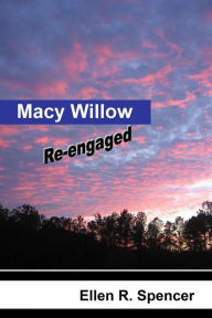 Title: Macy Willow Re-engaged: Part 3, Author: Ellen Spencer