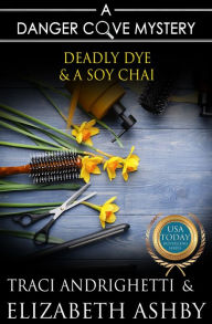 Title: Deadly Dye & a Soy Chai, Author: Elizabeth Ashby