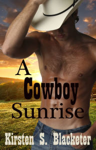 Title: A Cowboy Sunrise, Author: Kirsten S. Blacketer