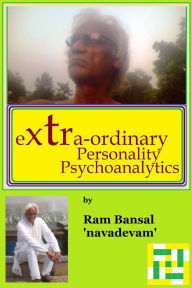 Title: Extraordinary Personality Psychosynthetics, Author: Ram Bansal