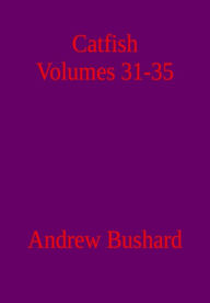 Title: Catfish Volumes 31-35, Author: Andrew Bushard