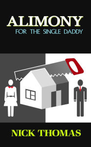 Title: Alimony For The Single Daddy, Author: Nick Thomas