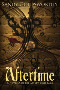 Title: Aftertime, Author: Sandy Goldsworthy