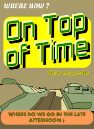 Title: On Top of Time, Author: Chris Reynolds