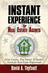 Title: Instant Experience For Real Estate Agents, Author: David Thyfault