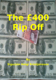 Title: The £400 Rip Off, Author: Sigurjón Helgi Kristjánsson