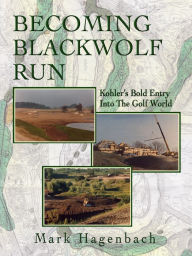 Title: Becoming Blackwolf Run, Author: Mark Hagenbach