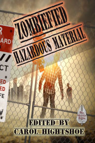 Title: Zombiefied: Hazardous Material, Author: Carol Hightshoe