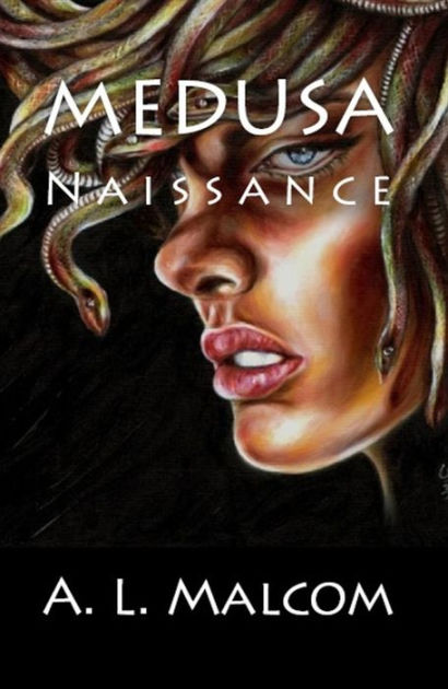Medusa: Naissance by A. L. Malcom | eBook | Barnes & Noble®