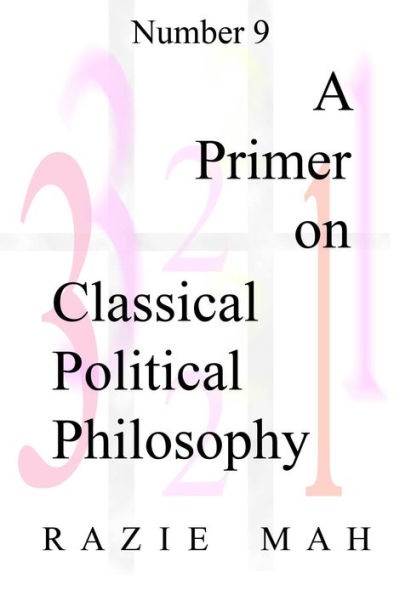 A Primer on Classical Political Philosophy (How to Define the Word Religion and Related Primers, #10)