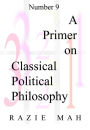 A Primer on Classical Political Philosophy (How to Define the Word Religion and Related Primers, #10)