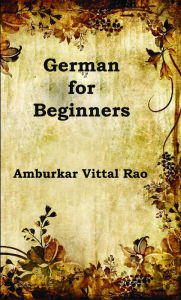 Title: German for Beginners, Author: Amburkar Vittal Rao