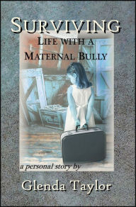 Title: Surviving: Life with a Maternal Bully, Author: Glenda Taylor