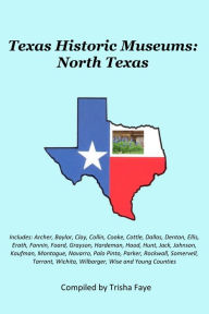 Title: Texas Historic Museums: North Texas, Author: Trisha Faye