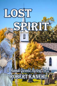 Title: Lost Spirit: The Hannah Griswold Series, Vol. 2, Author: Robert Kanehl