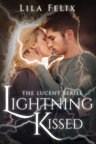 Title: Lightning Kissed, Author: Lila Felix