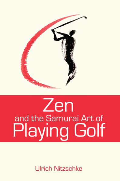 Zen and the Samurai Art of Playing Golf