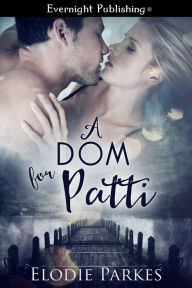 Title: A Dom for Patti, Author: Elodie Parkes