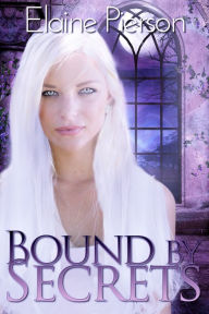 Title: Bound by Secrets, Author: Elaine Pierson