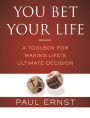 You Bet Your Life: A Toolbox for Making Life's Ultimate Decision