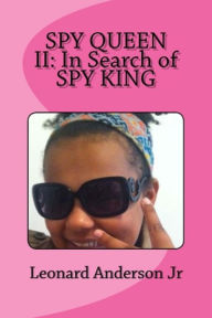 Title: Spy Queen II: In Search Of Spy King, Author: Leonard Anderson Jr