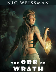 Title: The Orb of Wrath, Author: Nic Weissman