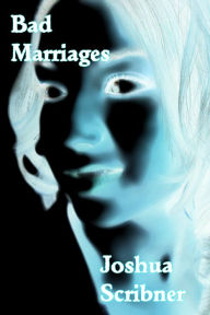 Title: Bad Marriages, Author: Joshua Scribner