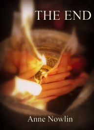 Title: The End, Author: Anne Nowlin