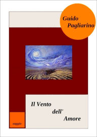 Title: Il Vento dell'Amore: Saggio, Author: Guido Pagliarino