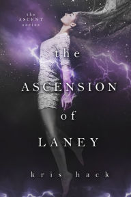 Title: The Ascension of Laney, Author: Kris Hack