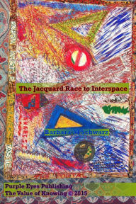 Title: The Jacquard Race to Interspace, Author: Barbara M Schwarz