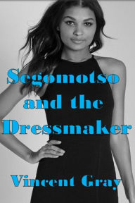 Title: Segomotso and the Dressmaker, Author: Vincent Gray