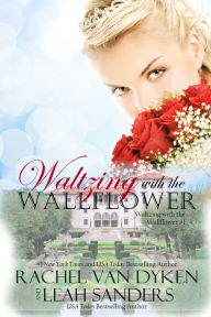 Title: Waltzing with the Wallflower, Author: Leah Sanders