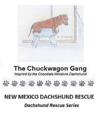 Title: The Chuckwagon Gang, Author: New Mexico Dachshund Rescue
