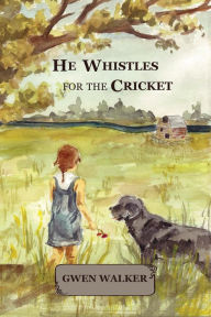 Title: He Whistles for the Cricket, Author: Gwen Walker